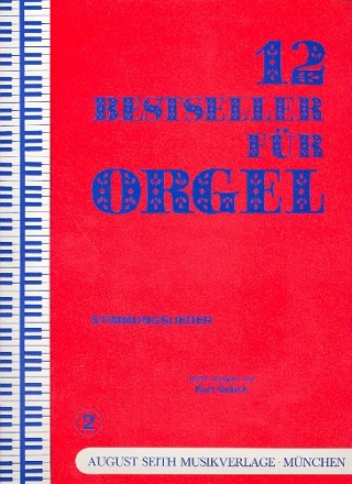 12 Bestseller fr Orgel Band 2: Stimmungslieder