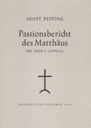 PASSIONSBERICHT DES MATTHAEUS FUER 4-10STIMMIGEN CHOR PARTITUR