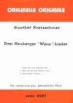 DREI HEUBERGER ' WENN '-LIEDER FUER GEMISCHTEN CHOR, PARTITUR