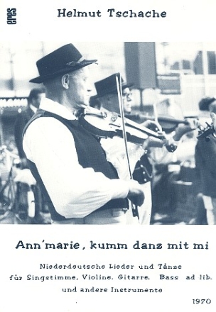 Annmarie kumm danz mit mi Niederdeutsche Lieder und Tnze