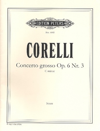 Concerto grosso c-Moll op.6,3 fr 2 Violinen, Violoncello, Streicher und Bc Partitur