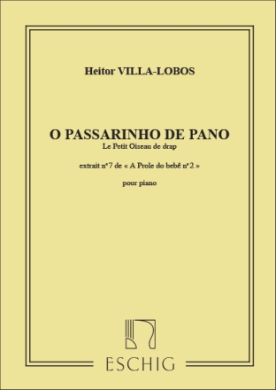 A PROLE DO BEBE NO. 2 OS BICHINOS PIANO 7, O PASSARINHO DE PANNO, LE PETIT OISEAU DE DRAP