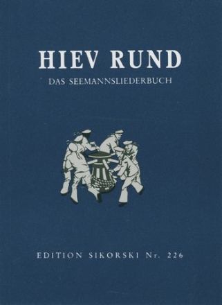Hiev rund - das Seemannsliederbuch
