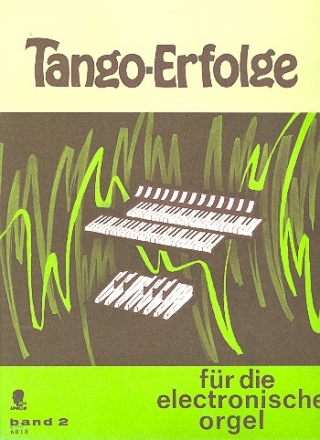 Tango-Erfolge Band 2 fr E-Orgel