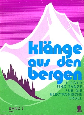 Klnge aus den Bergen Band 2 fr E-Orgel