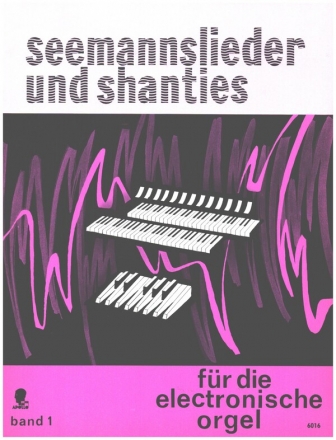 Seemannslieder und Shanties Band 1 fr E-Orgel