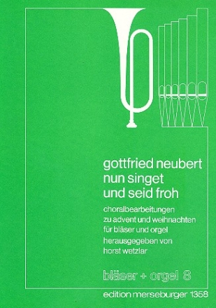 Nun singet und seid froh Choral- bearbeitungen fr 2 Trompeten, 2 Posaunen und Orgel,   Partitur