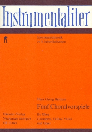 5 Choralvorspiele fr Oboe (Trompete, Violine, Viola) und Orgel Stimmen