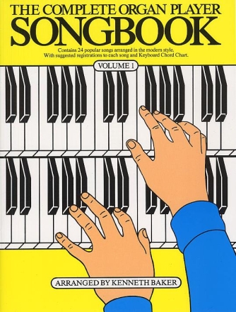 THE COMPLETE ORGAN PLAYER SONGBOOK VOL. 1: BAKER, KENNETH, ED