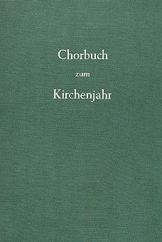 Chorbuch zum Kirchenjahr - 98 deutsche Chorstze