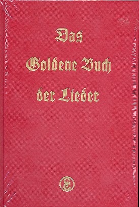 Das Goldene Buch der Lieder Volks-, volkstmliche und Kunstlieder fr Gesang und Klavier gebunden