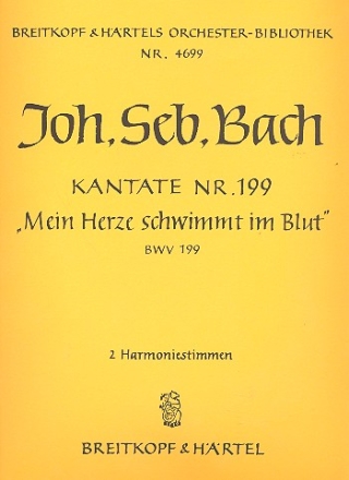 Mein Herze schwimmt im Blut Kantate Nr.199 BWV199 Harmonie