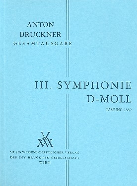 Sinfonie d-Moll Nr.3 in der Fassung von 1889 für Orchester Studienpartitur