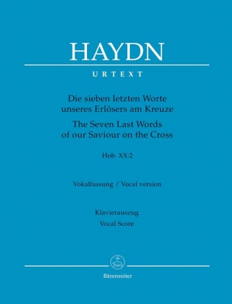 Die sieben letzten Worte unseres Erlsers am Kreuze fr Soli, gem Chor und Orchester Vokalfassung, Klavierauszug (dt)