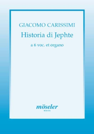 Historia di Jephte für 6 Stimmen und Orgel Partitur (la)