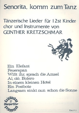 Senorita komm zum Tanz Tnzerische Lieder fr Kinderchor und Instrumente,     Chorpartitur