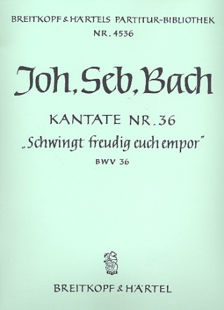 Schwingt freudig euch empor Kantate Nr.36 BWV36 Partitur