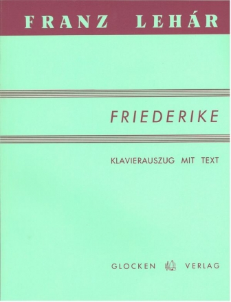 Friederike  Singspiel in drei Akten Klavierauszug (dt)