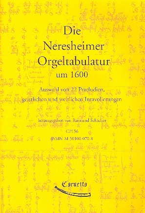 Die Neresheimer Orgeltabulatur um 1600 Auswahl von 22 Prludien, geistlichen und weltlichen Intavolierungen