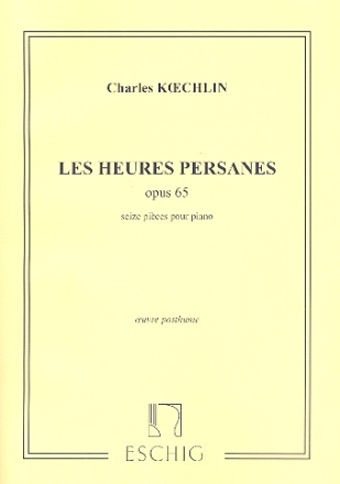 Les heures persanes op.65 16 pices pour piano