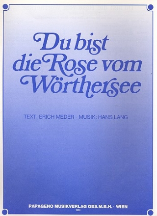 Du bist die Rose vom Wrthersee fr Klavier/Gesang/Gitarre Archivkopie