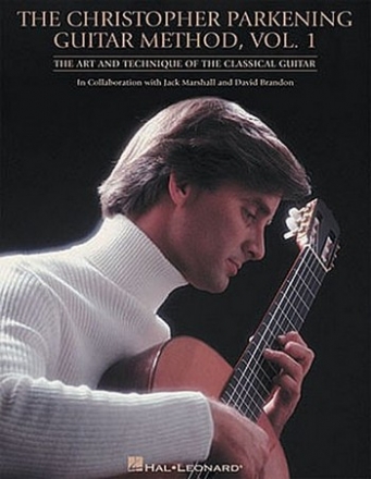 The Christopher Parkening Guitar Method vol.1 Art and technique of the classical guitar