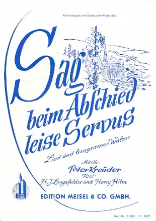 Sag beim Abschied leise Servus fr Gesang und Klavier Einzelausgabe