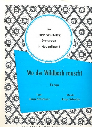 Wo der Wildbach rauscht: Einzelausgabe Gesang und Klavier