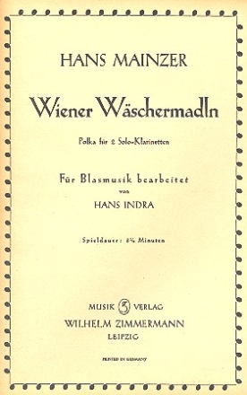 WIENER WAESCHERMADLN POLKA FUER 2 SOLO-KLARINETTEN (UND) BLASMUSIK INDRA, HANS, ED  PARTITUR+34STIMMEN