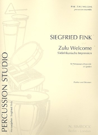 Zulu welcome Sdafrikanische Imressionen fr Percussionsensemble Partitur und 6 Stimmen