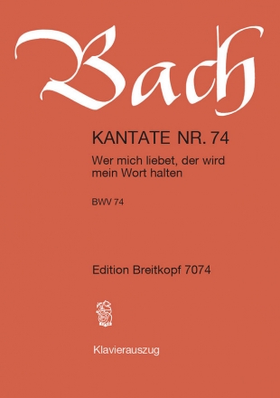 Wer mich liebet, der wird mein Wort halten Kantate Nr.74 BWV74 Klavierauszug (dt)