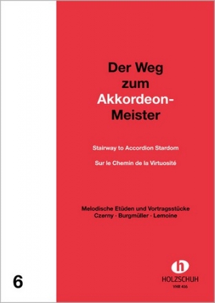 Der Weg zum Akkordeon-Meister Band 6 Melodische Etden von Czerny, Burgmller, Lemoine