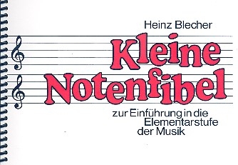 Kleine Notenfibel zur Einfhrung in die Elementarstufe der Musik