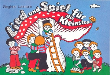 Lied und Spiel fr die Kleinsten fr Kinderchor und Orffinstrumente Partitur