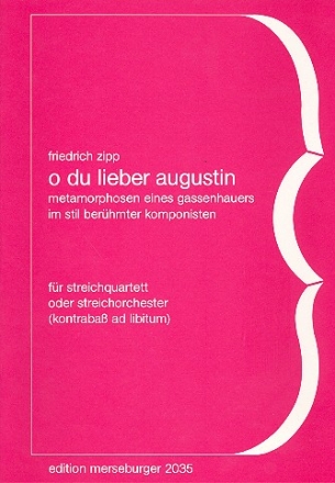 O du lieber Augustin Metamorphosen eines Gassenhauers fr Streichquartett,   Partitur