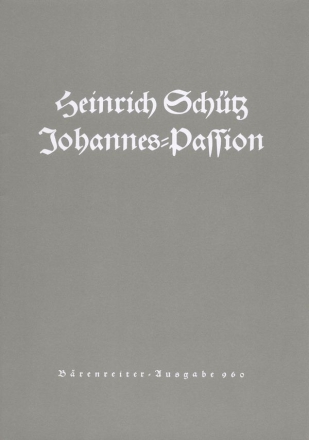 Johannes-Passion SWV481  fr gem Chor a cappella Partitur