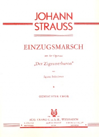 Einzugsmarsch aus 'Der Zigeunerbaron' fr gem Chor und Klavier Partitur