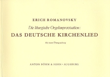 Die liturgische Orgelimprovisation Das deutsche Kirchenlied (mit bungsanhang)