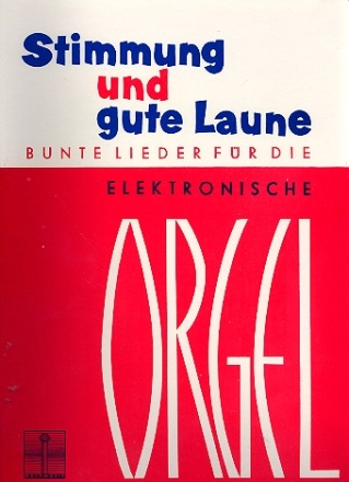 Stimmung und gute Laune Band 1: fr E-Orgel