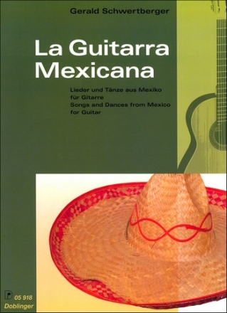 La guitarra mexicana Lieder und Tänze aus Mexico für Gitarre