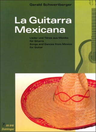 La guitarra mexicana Lieder und Tnze aus Mexico fr Gitarre