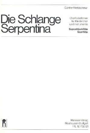 Die Schlange Serpentina  fr Kinderchor und Instrumente Sopranblockflte/Querflte