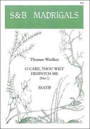 O CARE, THOU WILT DESPATCH ME SSATB PART 1 FELLOWES, E.H., ED   SCORE (EN)