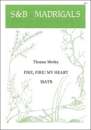 FIRE FIRE MY HEART FOR SSATB CHOIR SCORE (EN) DART, THURSTON, ED