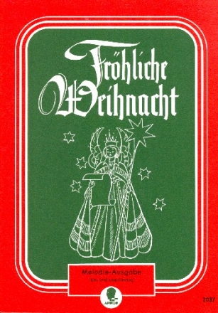 Frhliche Weihnacht Melodie-Ausgabe (ein- und zweistimmig) mit vollstndigen Texten