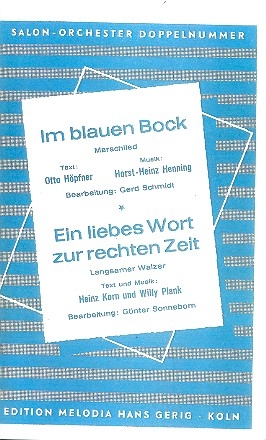 Im blauen Bock  und Ein liebes Wort zur rechten Zeit: fr Salonorchester