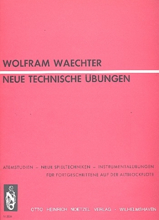 Neue technische bungen Atemstudien, neue Spieltechniken, Instrumentalbungen fr Fortgeschrittene auf der Altblockflte