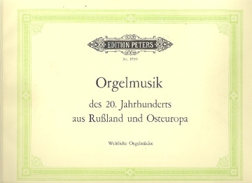 Orgelmusik des 20. Jahrhunderts aus Russland und Osteuropa Weltliche Orgelstuecke