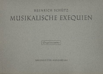 Musikalische Exequien SWV279-281 fr Solostimmen, Chor und Bc Orgelstimme
