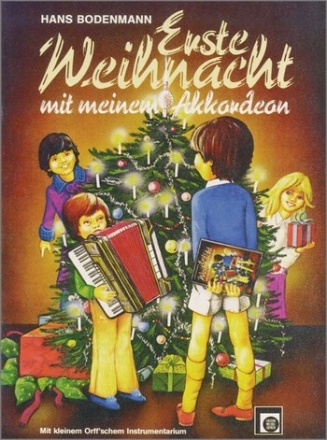 Erste Weihnacht mit meinem Akkordeon Die schnsten Advents- und Weihnachtslieder